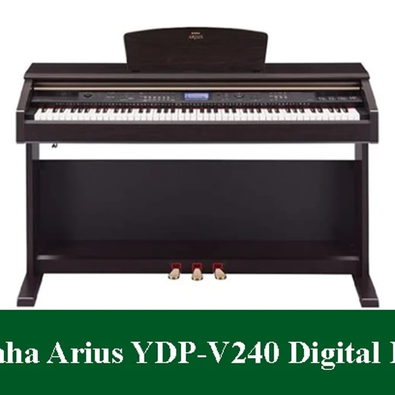 YAMAHA YDP-V240